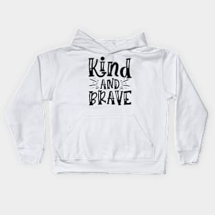 Kind and brave Kids Hoodie